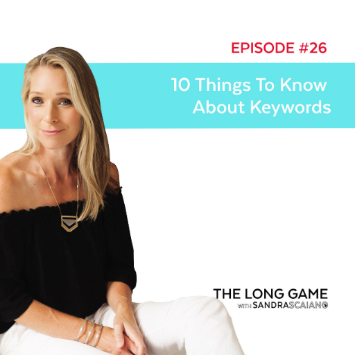 THE LONG GAME Episode 26 10 Things to Know About Keywords with Sandra Scaiano