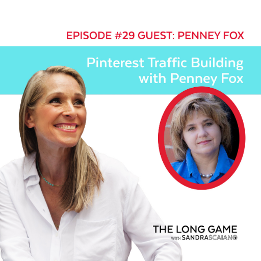 The LONG GAME Episode 29 with Sandra Scaiano Pinterest Traffic Building with Penney Fox