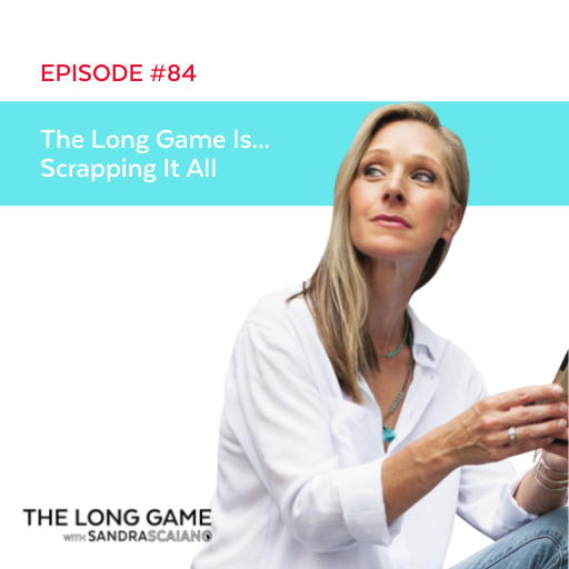The-LONG-GAME-Episode-84-Scrapping-It-All-with-Sandra-Scaiano