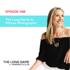 The-LONG-GAME-Episode-88-iPhone-Photography-with-Sandra-Scaiano