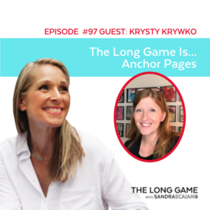 THE-LONG-GAME-Podcast-with-Sandra-Scaiano-Anchor-Pages-with-Krysty-Krywko