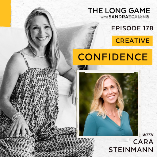 The-Long-Game-Episode-178-Creative-Confidence-with-Cara-Steinmann-1